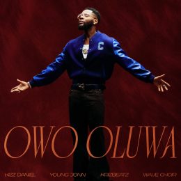 Kizz Daniel Owo Oluwa single cover art featuring Young Jonn Krizbeatz and Wave Choir